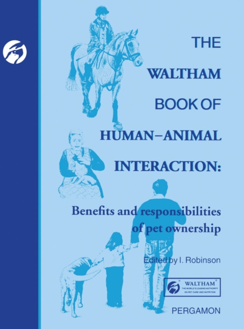 The Waltham Book of Human-Animal Interaction : Benefits and Responsibilities of Pet Ownership, PDF eBook