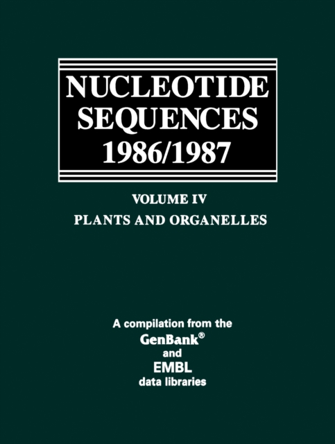 Plants and Organelles : A Compilation from the GenBank(R) and EMBL data libraries, PDF eBook