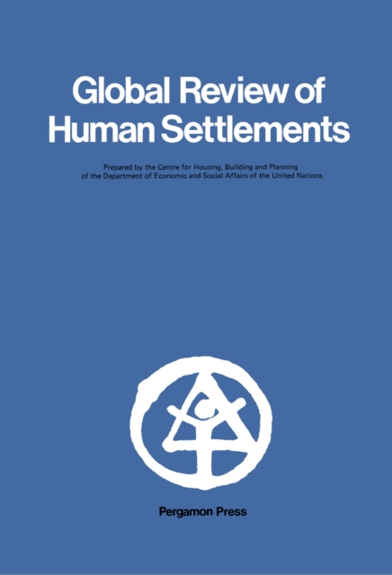 Global Review of Human Settlements : A Support Paper for Habitat: United Nations Conference on Human Settlements, PDF eBook