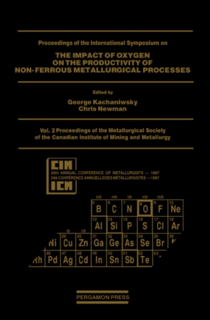 Proceedings of the Metallurgical Society of the Canadian Institute of Mining and Metallurgy : Co-Sponsored by the Non-Ferrous Pyrometallurgy and Hydrometallurgy Sections of the Metallurgical Society o, PDF eBook