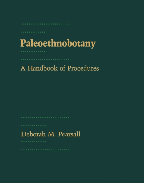 Paleoethnobotany : A Handbook of Procedures, PDF eBook