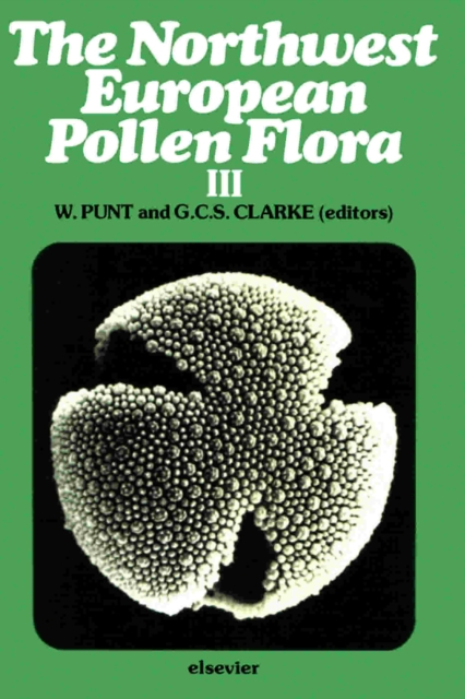 The Northwest European Pollen Flora : Reprinted from Review of Palaeobotany and Palynology, Vol. 33, PDF eBook