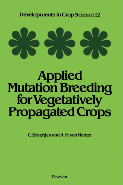 Applied Mutation Breeding for Vegetatively Propagated Crops, PDF eBook