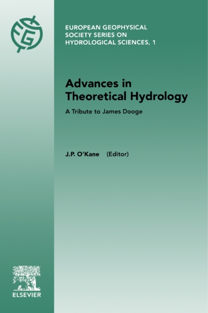 Advances in Theoretical Hydrology : A Tribute to James Dooge, PDF eBook