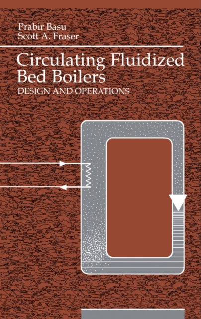 Circulating Fluidized Bed Boilers : Design and Operations, PDF eBook