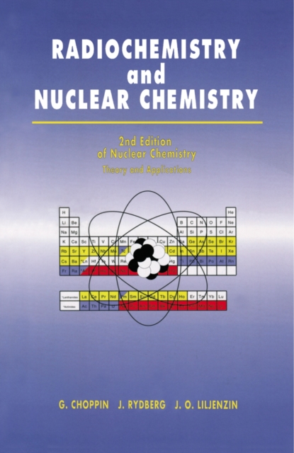 Radiochemistry and Nuclear Chemistry : 2nd Edition of Nuclear Chemistry, Theory and Applications, PDF eBook