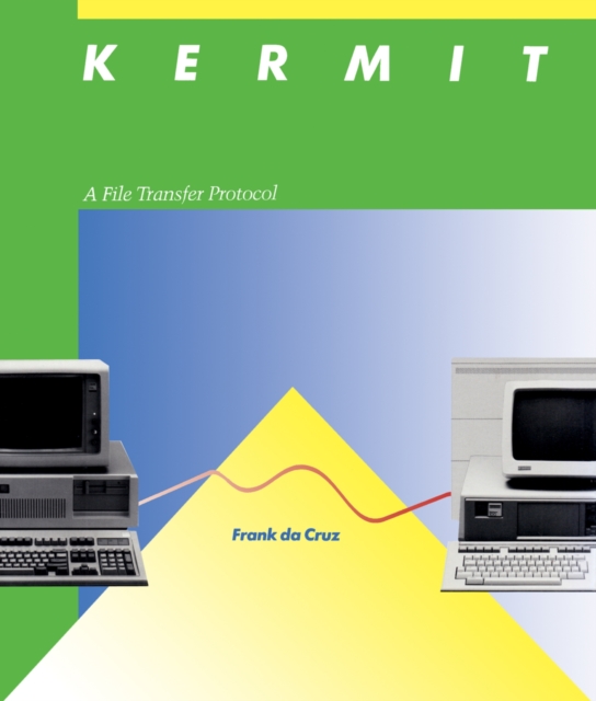 Kermit : A File Transfer Protocol, PDF eBook