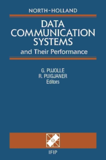 Data Communication Systems and Their Performance : Proceedings of the IFIP TC6 Fourth International Conference on Data Communication Systems and Their Performance, Barcelona, Spain, 20-22 June, 1990, PDF eBook