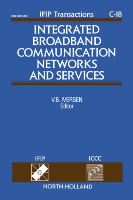 Integrated Broadband Communication Networks and Services : Proceedings of the IFIP TC6/ICCC International Conference on Integrated Broadband Communication Networks and Services, Copenhagen, Denmark, 2, PDF eBook