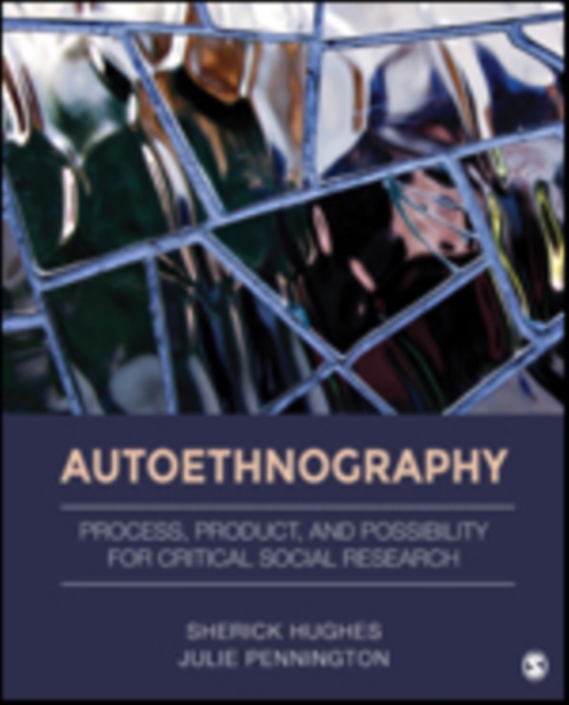 Autoethnography : Process, Product, and Possibility for Critical Social Research, Paperback / softback Book