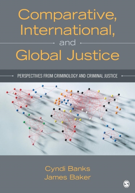 Comparative, International, and Global Justice : Perspectives from Criminology and Criminal Justice, Paperback / softback Book