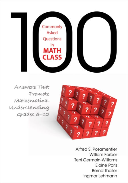 100 Commonly Asked Questions in Math Class : Answers That Promote Mathematical Understanding, Grades 6-12, PDF eBook