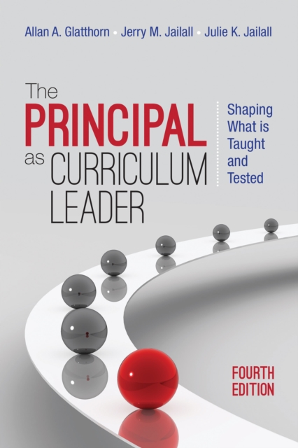 The Principal as Curriculum Leader : Shaping What Is Taught and Tested, PDF eBook