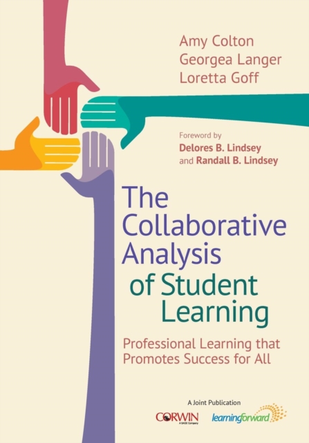 The Collaborative Analysis of Student Learning : Professional Learning that Promotes Success for All, Paperback / softback Book