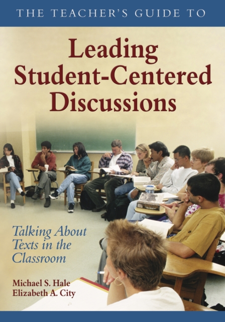 The Teacher's Guide to Leading Student-Centered Discussions : Talking About Texts in the Classroom, EPUB eBook