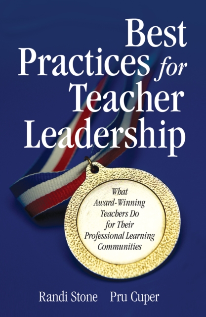 Best Practices for Teacher Leadership : What Award-Winning Teachers Do for Their Professional Learning Communities, EPUB eBook