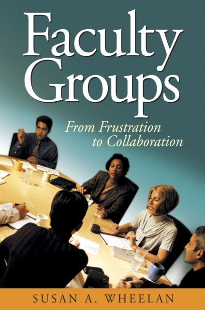 Faculty Groups : From Frustration to Collaboration, PDF eBook