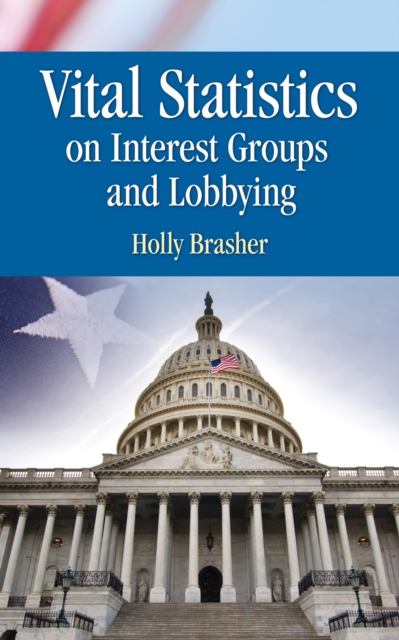 Vital Statistics on Interest Groups and Lobbying, EPUB eBook