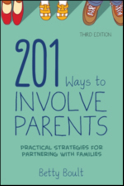201 Ways to Involve Parents : Practical Strategies for Partnering With Families, Paperback / softback Book
