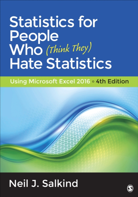 Statistics for People Who (Think They) Hate Statistics : Using Microsoft Excel 2016, PDF eBook