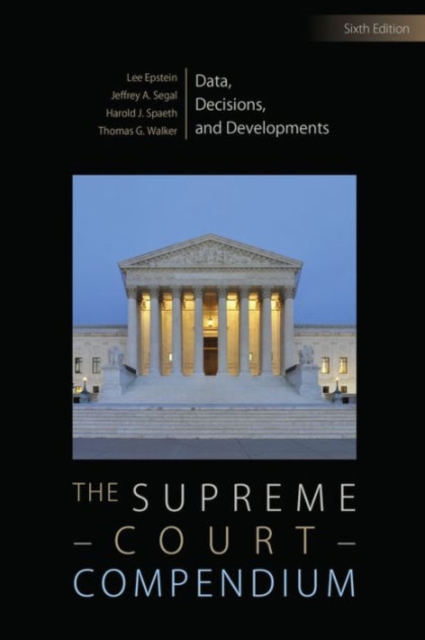 The Supreme Court Compendium : Data, Decisions, and Developments, Hardback Book