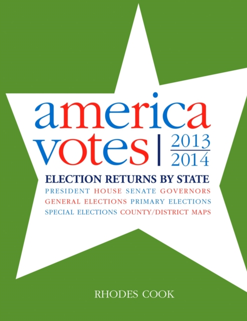America Votes 31 : 2013-2014, Election Returns by State, Hardback Book