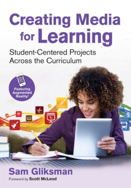 Creating Media for Learning : Student-Centered Projects Across the Curriculum, Paperback / softback Book