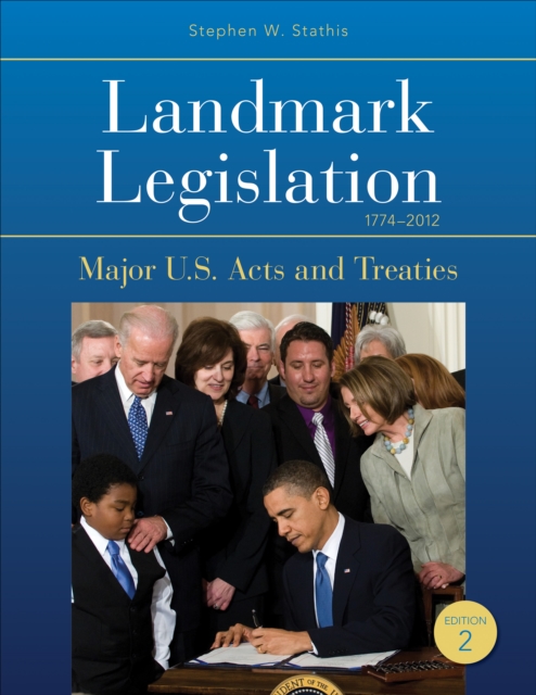 Landmark Legislation 1774-2012 : Major U.S. Acts and Treaties, EPUB eBook