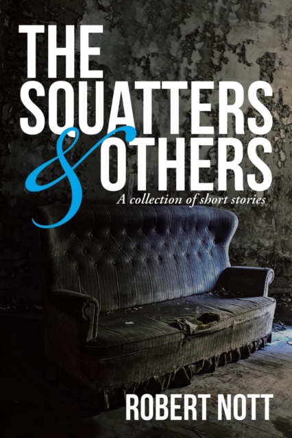 The Squatters & Others : A Collection of Short Stories, Paperback / softback Book