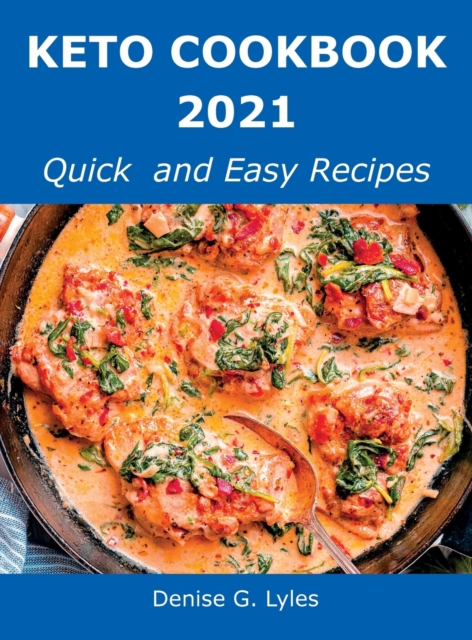 Keto Cookbook 2021 : Quick and Easy Recipes, Hardback Book