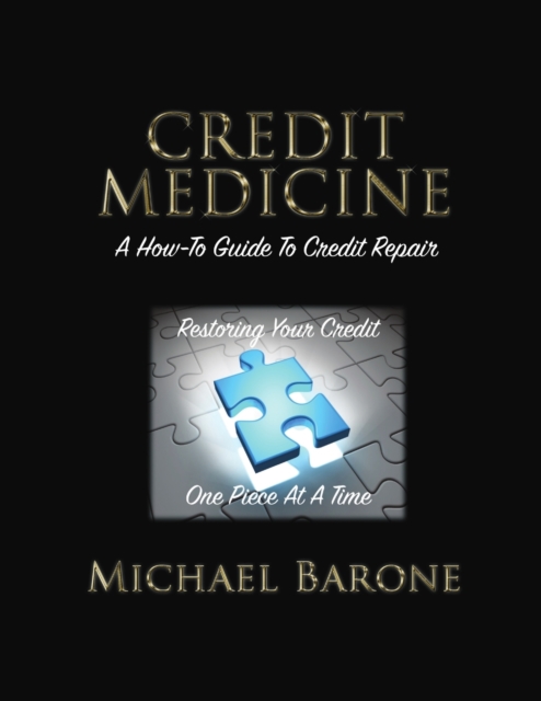 Credit Medicine : A How-To Guide to Credit Repair, Paperback / softback Book