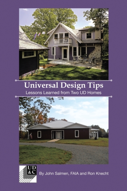 Universal Design Tips : Lessons Learned from Two UD Homes, Paperback / softback Book