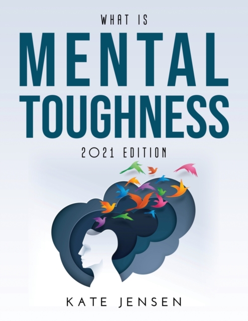 What is Mental Toughness : 2021 Edition, Paperback / softback Book