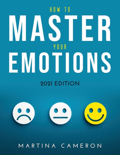 How to Master Your Emotions : 2021 Edition, Paperback / softback Book