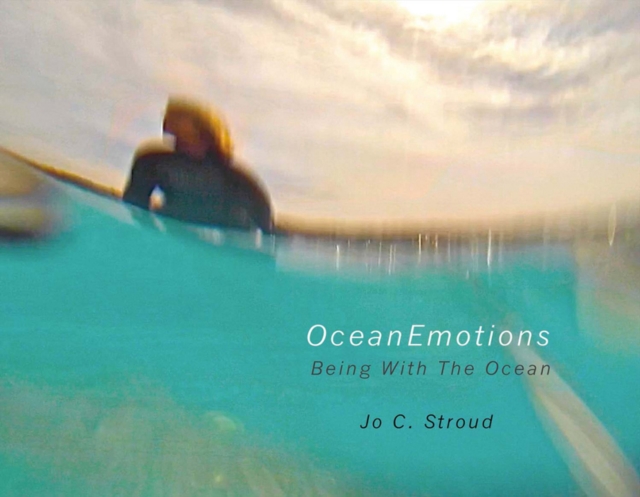 OceanEmotions : Being With the Ocean, Paperback / softback Book