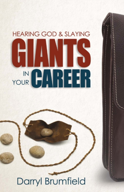 Hearing God & Slaying Giants in Your Career : It's Not About You Working. It's About God Working in You., Paperback / softback Book