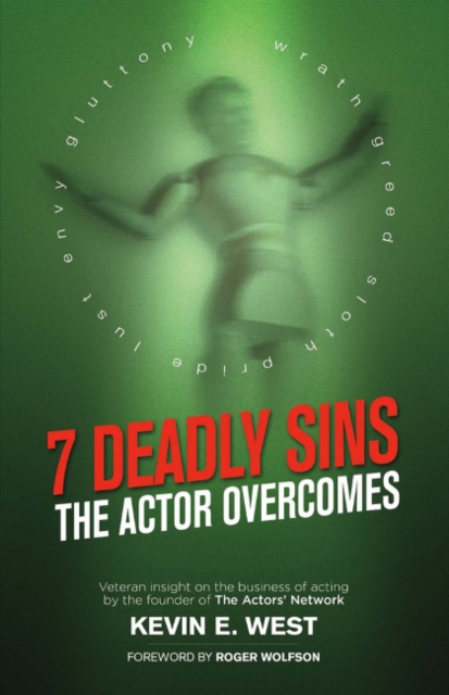 7 Deadly Sins - The Actor Overcomes : Business of Acting Insight By the Founder of the Actorsa Network, Paperback / softback Book