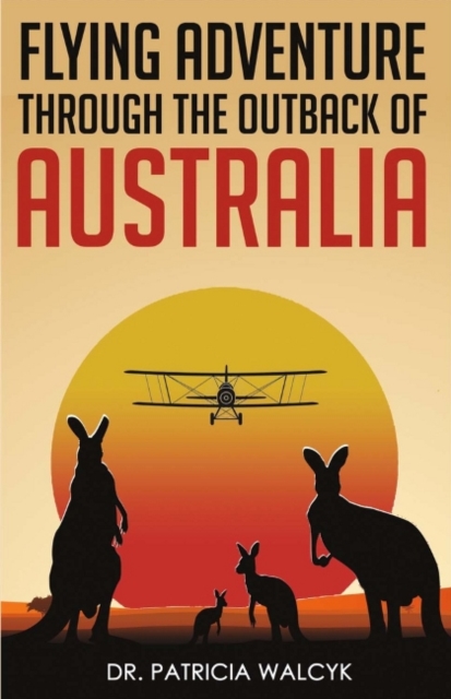Flying Adventure Through the Outback of Australia, Paperback / softback Book