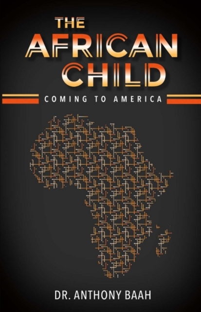 The African Child : Coming to America, Paperback / softback Book