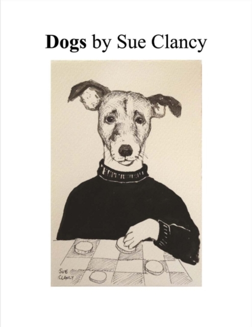 Dogs By Sue Clancy, Paperback / softback Book