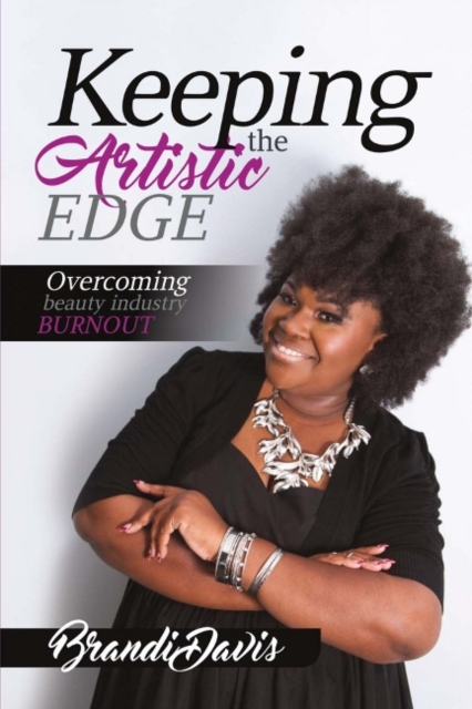 Keeping the Artistic Edge : Overcoming Beauty Industry Burnout, Paperback / softback Book