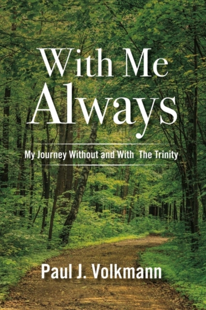With Me Always, My Journey Without and With The Trinity, Paperback / softback Book