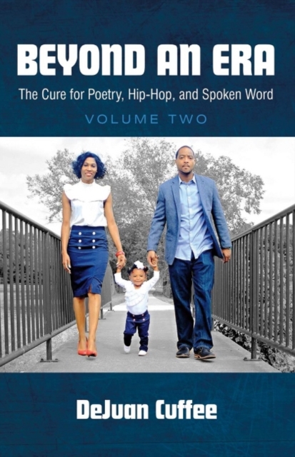 Beyond an Era : The Cure for Poetry, Hip-Hop, And Spoken Word (Volume Two), Paperback / softback Book