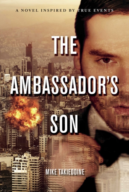 The Ambassador's Son : A Novel, Inspired By True Events, Hardback Book