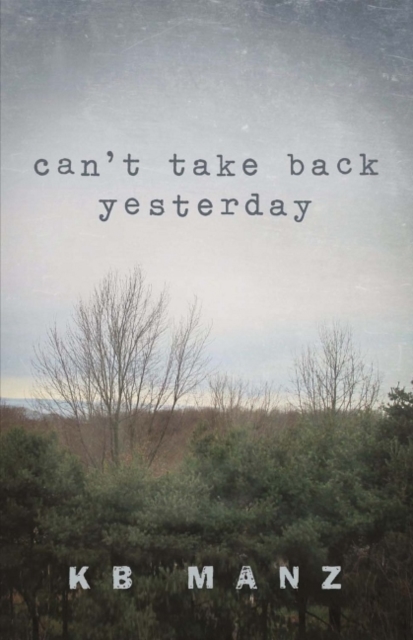Can't Take Back Yesterday, Paperback / softback Book