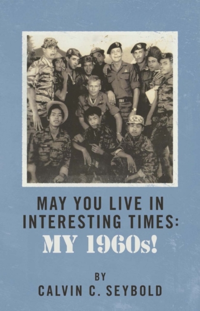 May You Live in Interesting Times: My 1960's, Paperback / softback Book