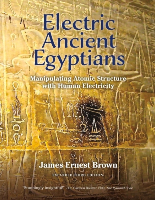 Electric Ancient Egyptians : Manipulating Atomic Structure With Human Electricity, Paperback / softback Book