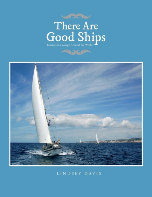 There Are Good Ships : Journal of a Voyage Around the World, Paperback / softback Book