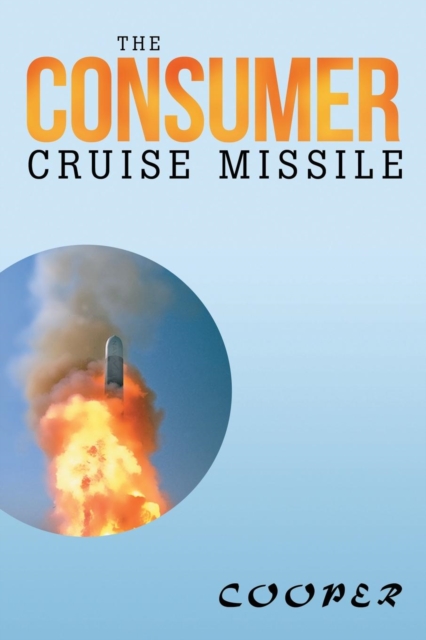 The Consumer Cruise Missile, Paperback / softback Book