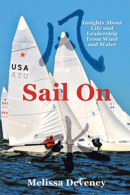 Sail On : Insights About Life and Leadership from Wind and Water, EPUB eBook